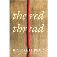 The Red Thread by Pace, Rebekah; Lawson, Tracy, 9781646300303