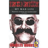 Insanity My Mad Life by Bronson, Charles, 9781844540303