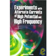 Experiments with Alternate Currents of High Potential and High Frequency by Tesla, Nikola, 9789563100303