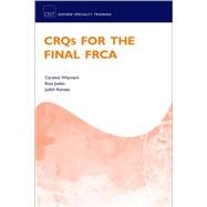 CRQs for the Final FRCA by Whymark, Caroline; Junkin, Ross; Ramsey, Judith, 9780198850304