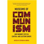Museums of Communism by Norris, Stephen M., 9780253050304