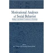 Motivational Analyses of Social Behavior: Building on Jack Brehm's Contributions to Psychology by Wright,Rex A.;Wright,Rex A., 9780415650304
