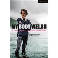 My Body Welsh by Robinson, Tara; Donnelly, Steffan, 9781350040304