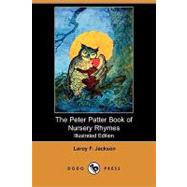 The Peter Patter Book of Nursery Rhymes by Jackson, Leroy F.; Wright, Blanche Fisher, 9781406570304