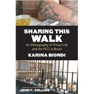 Sharing This Walk by Biondi, Karina; Collins, John F., 9781469630304