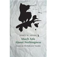 Much Ado About Nothingness by Heisig, James W., 9781517690304