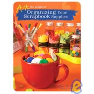 Organizing Your Scrapbook Supplies by Memory Makers Books, 9781599630304