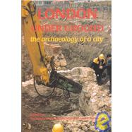 London Under Ground: The Archaeology of a City by Haynes, Ian; Sheldon, Harvey; Hannigan, Lesley, 9781842170304