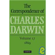 The Correspondence of Charles Darwin by Charles Darwin , Edited by Frederick Burkhardt , James Secord , The Editors of the Darwin Correspondence Project, 9780521190305