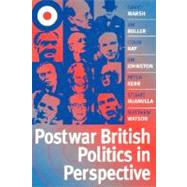 Postwar British Politics in Perspective by Marsh, David; Buller, Jim; Hay, Colin; Johnston, Jim; Kerr, Peter; McAnulla, Stuart; Watson, Matthew, 9780745620305