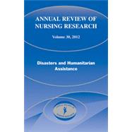 Annual Review of Nursing Research: Disasters and Humanitarian Assistance (Volume 30) by Couig, Mary Pat, 9780826110305