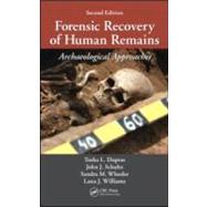 Forensic Recovery of Human Remains: Archaeological Approaches, Second Edition by Dupras; Tosha L., 9781439850305