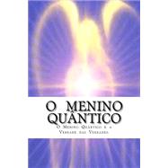 O Menino Quantico by Evangelista, Jose, 9781500440305