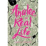 Analee, in Real Life by Milanes, Janelle, 9781534410305