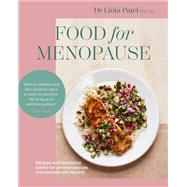 Food for Menopause Recipes and nutritional advice for perimenopause, menopause and beyond by Patel, Dr. Linia, 9781761500305