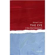 The Eye: A Very Short Introduction by Land, Michael F., 9780199680306