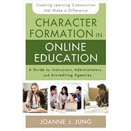 Character Formation in Online Education by Jung, Joanne J., 9780310520306