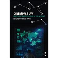 Cyberspace Law: Censorship and Regulation of the Internet by Travis; Hannibal, 9780415630306