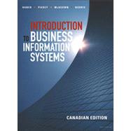 Introduction to Business Information Systems, Canadian Edition by Huber, Mark W., The University of Georgia; Piercy, Craig A., The University of Georgia; McKeown, Patrick G., The University of Georgia; Norrie, James, Ryerson University, 9780470840306