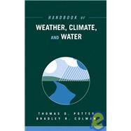 Handbook of Weather, Climate, and Water, 2 Book Set by Potter, Thomas D.; Colman, Bradley R., 9780471450306