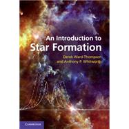 An Introduction to Star Formation by Derek Ward-Thompson , Anthony P. Whitworth, 9780521630306