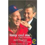 Tony and Me : A Story of Friendship by Klugman, Jack, 9780976830306