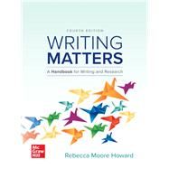 Writing Matters: A Handbook for Writing and Research (Comprehensive Edition with Exercises) [Rental Edition] by Howard, Rebecca Moore, 9781260860306