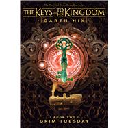 Grim Tuesday (The Keys to the Kingdom #2) by Nix, Garth, 9781338240306