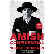 Amish Confidential by Stoltzfus, Levi; Henican, Ellis, 9781501110306