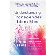 Understanding Transgender Identities by Beilby, James K.; Eddy, Paul Rhodes, 9781540960306