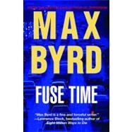 Fuse Time by Byrd, Max, 9781618580306