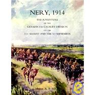Nery,1914: the Adventure of the German 4th Cavalry Division on the 31st August And the 1st September by Becke, Archibald Frank; Becke, A. F., 9781845740306