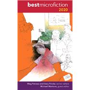 Best Microfiction 2020 by Pokrass, Meg; Fincke, Gary; Martone, Michael, 9781949790306