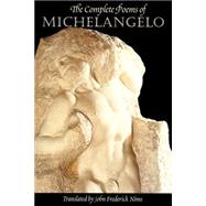 The Complete Poems of Michelangelo by Michelangelo; Nims, John Frederick, 9780226080307