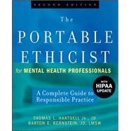 The Portable Ethicist for Mental Health Professionals, with HIPAA Update A Complete Guide to Responsible Practice by Hartsell, Thomas L.; Bernstein, Barton E., 9780470140307
