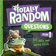 Totally Random Questions Volume 1 101 Wild and Weird Q&As by Bellows, Melina Gerosa, 9780593450307