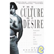 The Culture of Desire Paradox and Perversity in Gay Lives Today by BROWNING, FRANK, 9780679750307