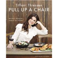 Pull Up a Chair by Thiessen, Tiffani; Holtzman, Rachel (CON); Sanabria, Rebecca, 9781328710307