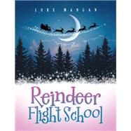 Reindeer Flight School by Luke Mangan, 9781669820307
