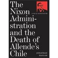 Nixon Admin/Death Allende's Cl by Haslam,Jonathan, 9781844670307