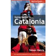 Going Native in Catalonia by Harris, Simon; Jenkins, Debbie, 9781905430307