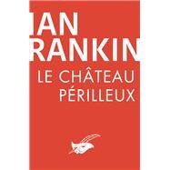 Le Chteau prilleux by Ian Rankin, 9782702450307