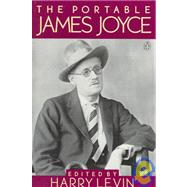 The Portable James Joyce by Joyce, James; Levin, Harry, 9780140150308