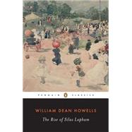 The Rise of Silas Lapham by Howells, William Dean; Vanderbilt, Kermit, 9780140390308