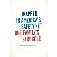Trapped in America's Safety Net by Campbell, Andrea Louise, 9780226140308