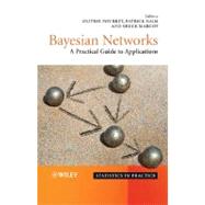 Bayesian Networks A Practical Guide to Applications by Pourret, Olivier; Nam, Patrick; Marcot, Bruce, 9780470060308