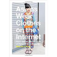Asians Wear Clothes on the Internet by Pham, Minh-ha T., 9780822360308