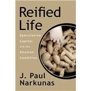 Reified Life by Narkunas, J. Paul, 9780823280308