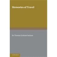 Memories of Travel by Jackson, Thomas Graham, Sir, 9781107620308