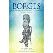 Borges, Second Edition: The Passion of an Endless Quotation by Block De Behar, Lisa; Egginton, William; Rayalexander, Christopher (CON), 9781438450308